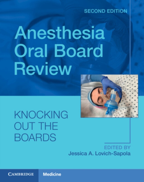 Anesthesia Oral Board Review : Knocking Out The Boards