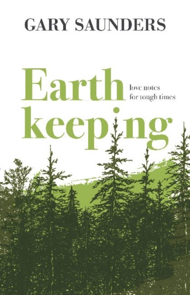 Earthkeeping : Love Notes for Tough Times