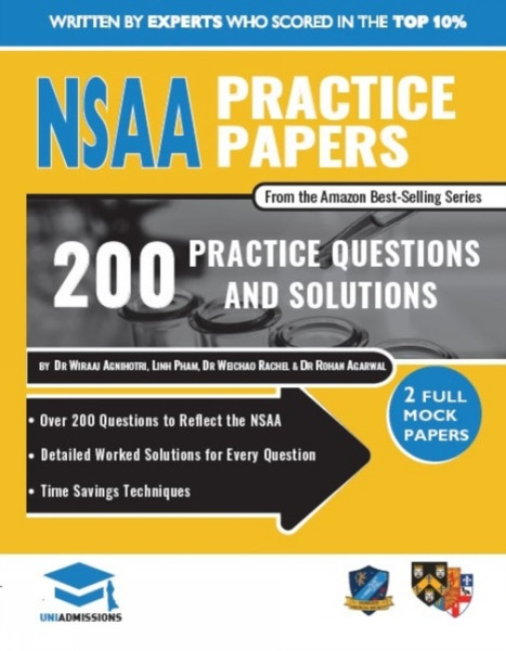 NSAA Practice Papers : 2 Full Mock Papers, 200 Questions in the style of the NSAA, Detailed Worked Solutions for Every Question, Natural Sciences Admissions Assessment, UniAdmissions