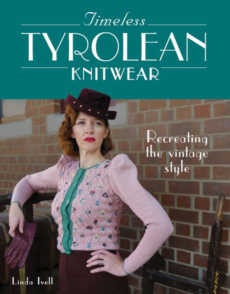 Timeless Tyrolean Knitwear : Recreating the Vintage Style