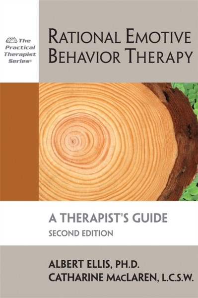 Rational Emotive Behavior Therapy, 2nd Edition : A Therapist's Guide