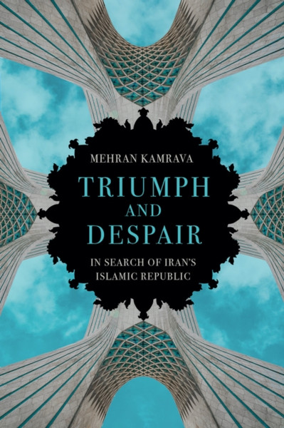Triumph and Despair : In Search of Iran's Islamic Republic