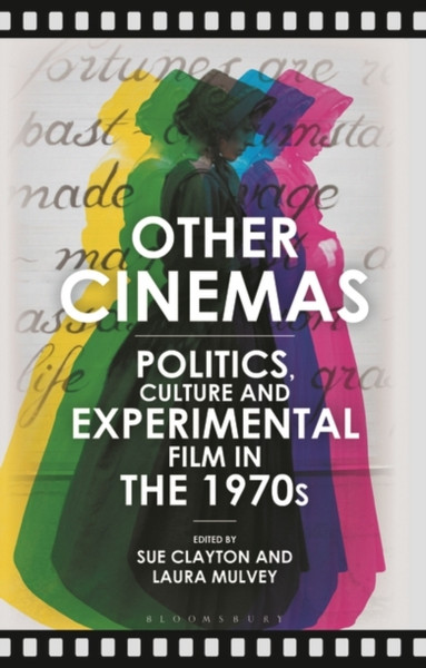 Other Cinemas : Politics, Culture and Experimental Film in the 1970s