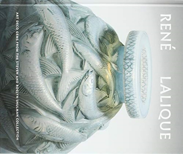 Rene Lalique : Art Deco Gems from the Steven and Roslyn Shulman Collection