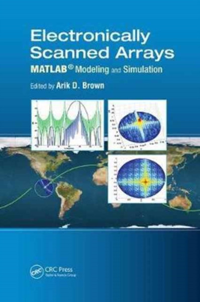 Electronically Scanned Arrays MATLAB (R) Modeling and Simulation : MATLAB (R) Modeling and Simulation