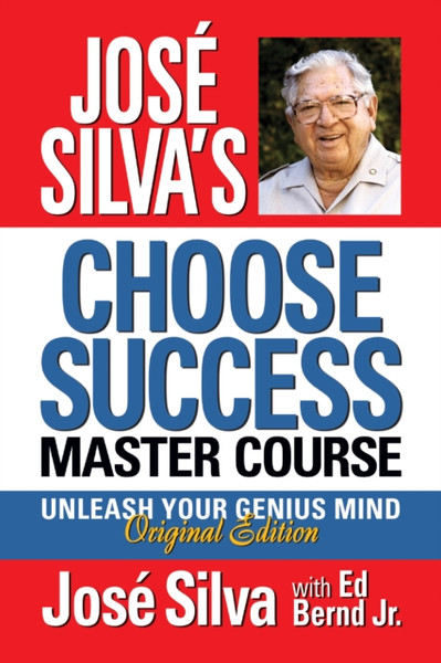 Jose Silva Choose Success Master Course : Unleash Your Genius Mind Original Edition