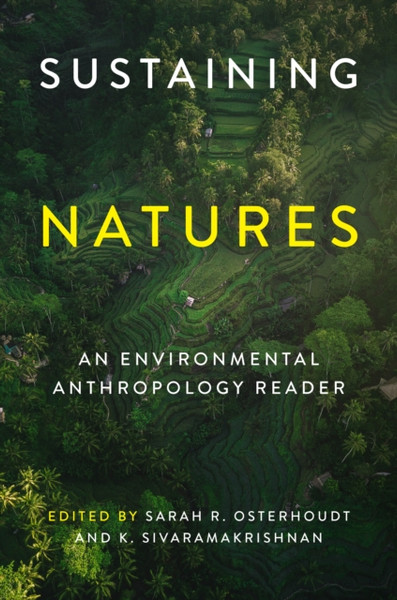 Sustaining Natures : An Environmental Anthropology Reader