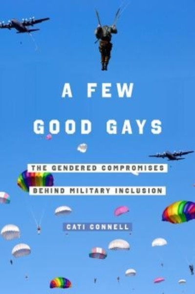 A Few Good Gays : The Gendered Compromises behind Military Inclusion