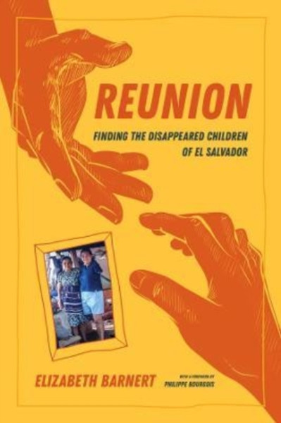 Reunion : Finding the Disappeared Children of El Salvador