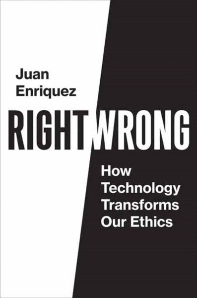 Right/Wrong : How Technology Transforms Our Ethics