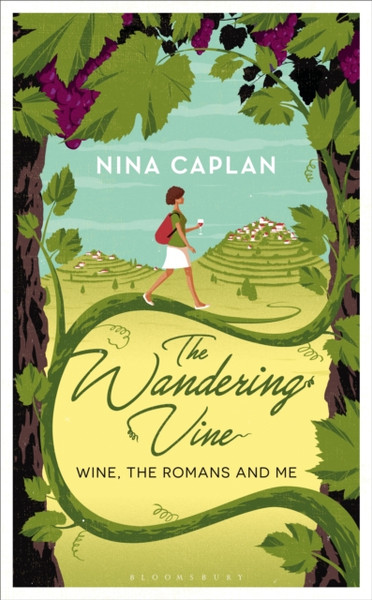 The Wandering Vine : Wine, the Romans and Me