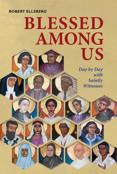 Blessed Among Us : Day by Day with Saintly Witnesses