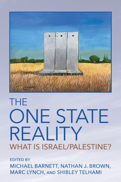 The One State Reality : What Is Israel/Palestine?