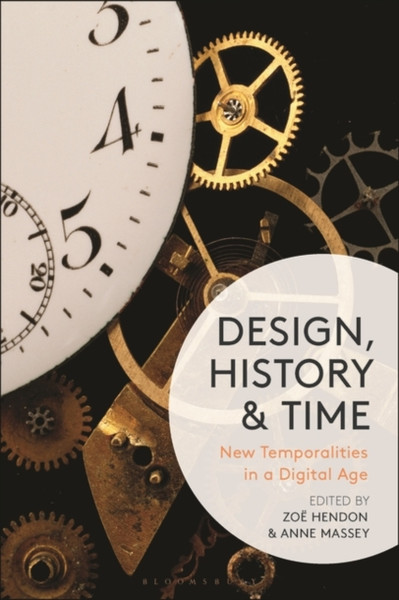Design, History and Time : New Temporalities in a Digital Age