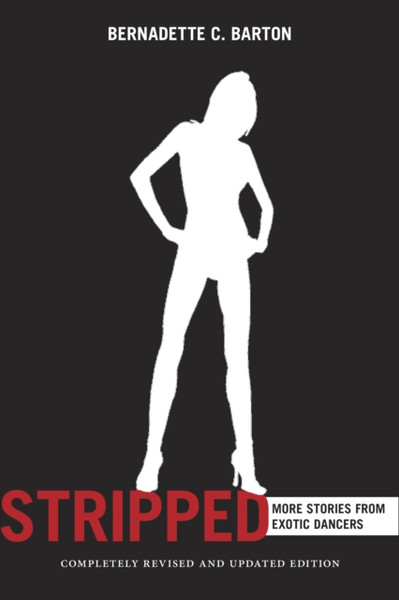 Stripped, 2nd Edition : More Stories from Exotic Dancers