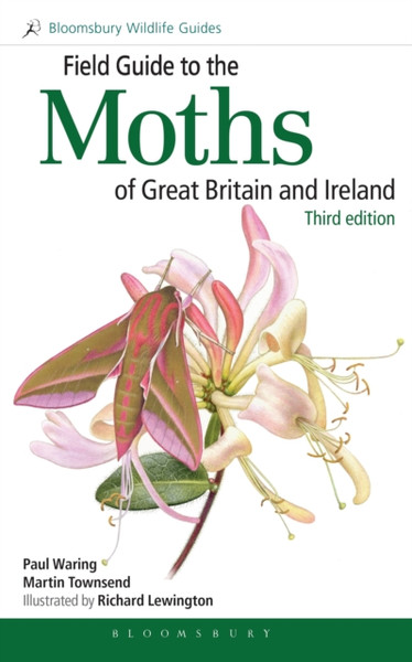 Field Guide to the Moths of Great Britain and Ireland : Third Edition