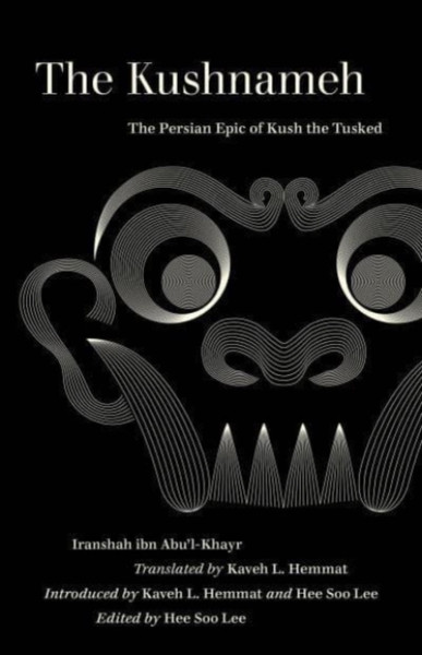 The Kushnameh : The Persian Epic of Kush the Tusked
