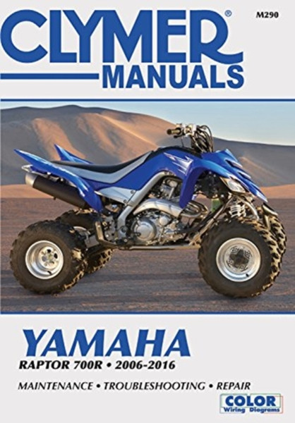 Yamaha Raptor 700R Clymer Motorcycle Repair Manual : 2006-16