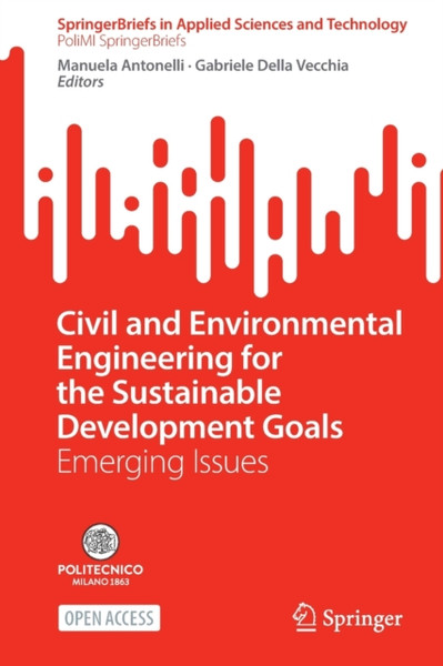 Civil and Environmental Engineering for the Sustainable Development Goals : Emerging Issues