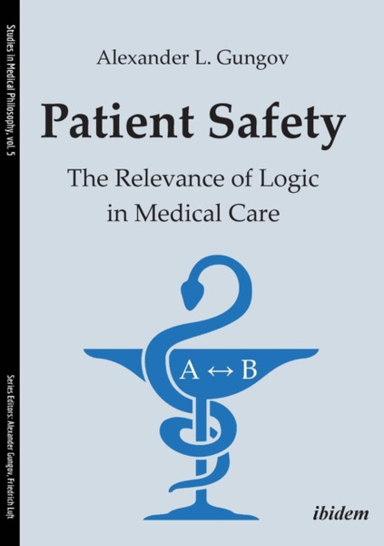 Patient Safety - The Relevance of Logic in Medical Care