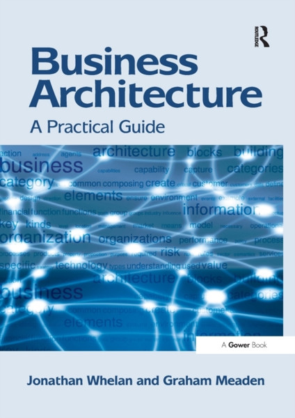 Business Architecture : A Practical Guide