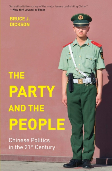 The Party and the People : Chinese Politics in the 21st Century