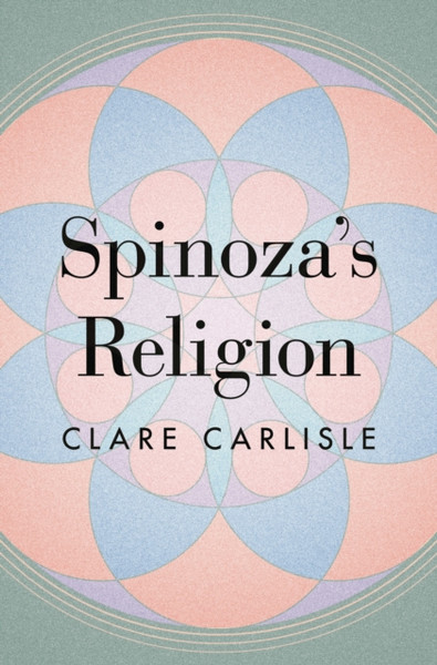 Spinoza's Religion : A New Reading of the Ethics