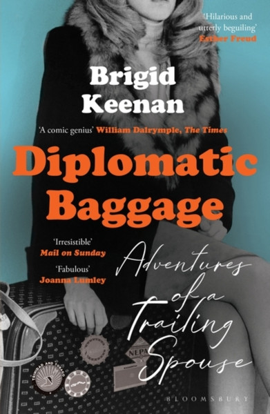 Diplomatic Baggage : Adventures of a Trailing Spouse