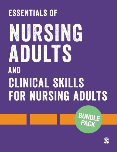 Bundle: Essentials of Nursing Adults + Clinical Skills for Nursing Adults : Bundle: Essentials of Nursing Adults + Clinical Skills for Nursing Adults
