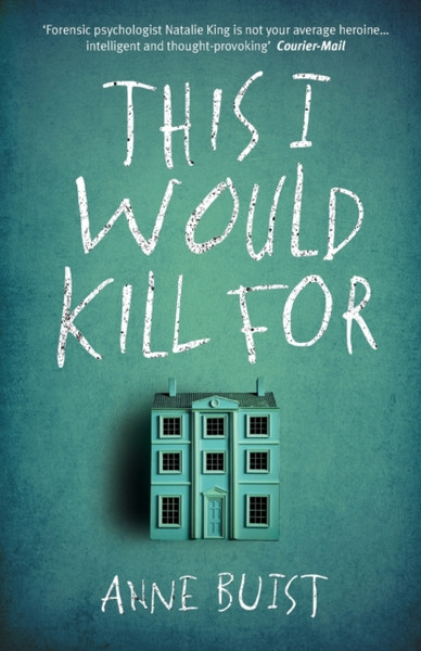 This I Would Kill For : A Psychological Thriller featuring Forensic Psychiatrist Natalie King