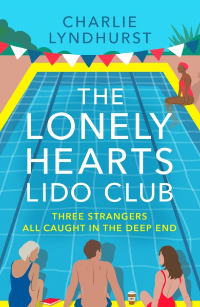 The Lonely Hearts Lido Club : An uplifting read about friendship that will warm your heart