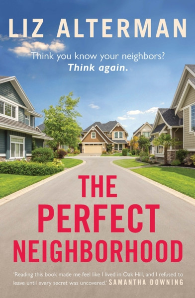 The Perfect Neighborhood : Big Little Lies meets Desperate Housewives in this MUST-READ THRILLER