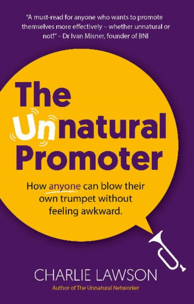 The Unnatural Promoter : How anyone can blow their own trumpet without feeling awkward