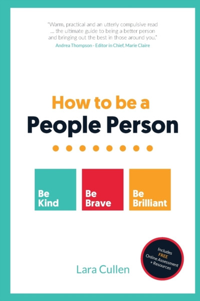 How to be a People Person : Be Kind. Be Brave. Be Brilliant.