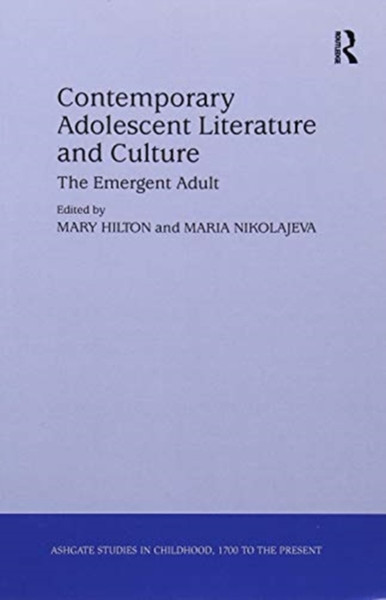 Contemporary Adolescent Literature and Culture : The Emergent Adult