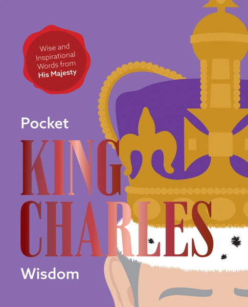 Pocket King Charles Wisdom : Wise and Inspirational Words from His Majesty
