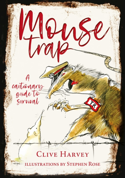 MOUSE TRAP : A CAUTIONARY GUIDE TO SURVIVAL
