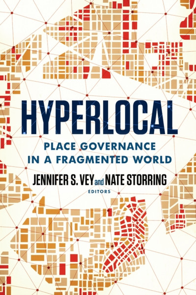 Hyperlocal : Place Governance in a Fragmented World