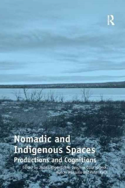 Nomadic and Indigenous Spaces : Productions and Cognitions