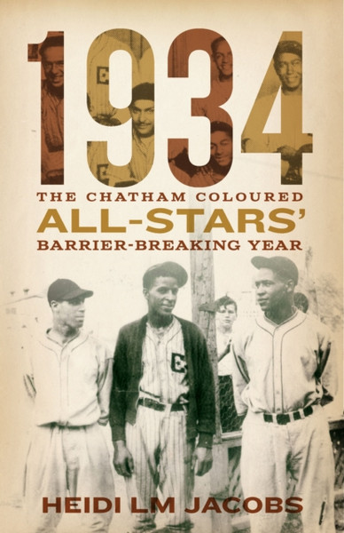 Chatham Coloured All Stars : The Chatham Coloured All-Stars' Barrier-Breaking Year