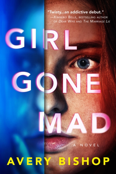 Girl Gone Mad : A Novel