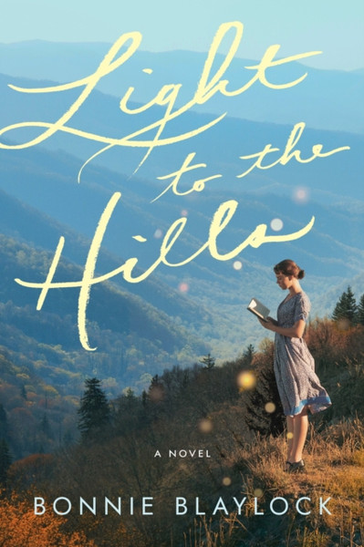 Light to the Hills : A Novel
