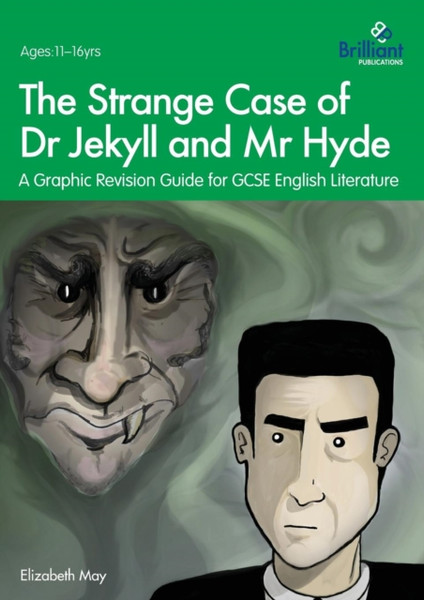 The Strange Case of Dr Jekyll and Mr Hyde : A Graphic Revision Guide for GCSE English Literature