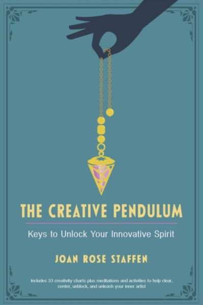 The Creative Pendulum : Keys to Unlock Your Innovative Spirit