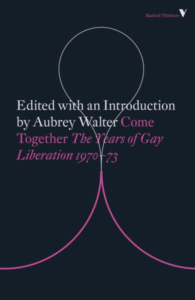 Come Together : Years of Gay Liberation