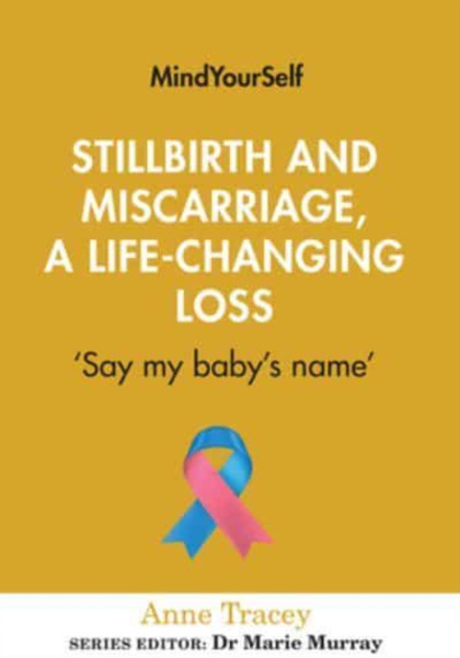 Stillbirth and Miscarriage, a Life-Changing Loss : 'Say My Baby's Name'