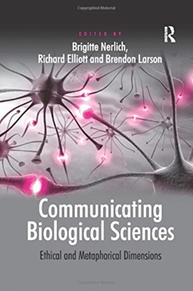 Communicating Biological Sciences : Ethical and Metaphorical Dimensions