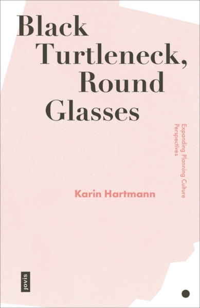 Black Turtleneck, Round Glasses : Expanding Planning Culture Perspectives