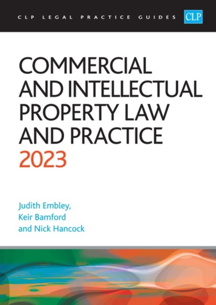 Commercial and Intellectual Property Law and Practice 2023 : Legal Practice Course Guides (LPC)