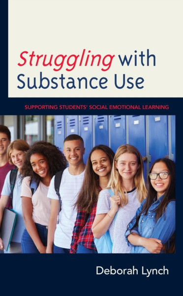 Struggling with Substance Use : Supporting Students' Social Emotional Learning